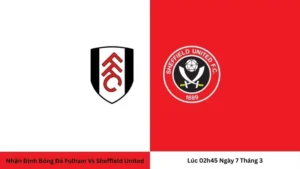 Nhận Định Bóng Đá Fulham Vs Sheffield United