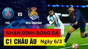 Nhận Định Bóng Đá Sociedad vs PSG, 03h00 Ngày 6/3